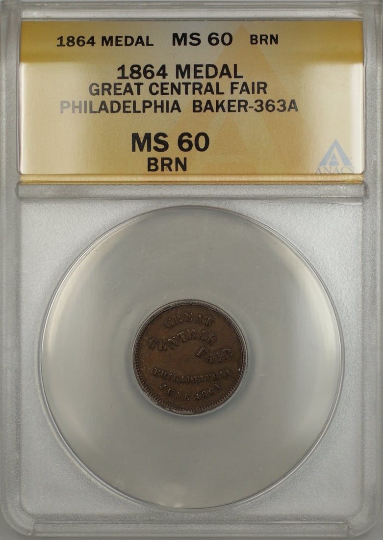 Philadelphia Great Central Fair 1864 Civil War Token Baker-363a ANACS MS-60 Brown (1 of 2)