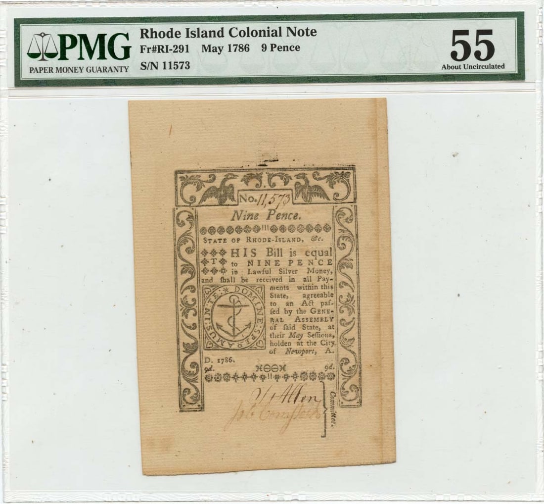 Rhode Island 9 Pence Colonial Currency Note 1786 May PMG AU55 FR#RI-291: Rhode Island 9 Pence Colonial Currency Note 1786 May PMG AU55 FR#RI-291 A 1786 Rhode Island colonial note denominated 9 pence, certified by PMG and graded AU55. The note is described as circulated and