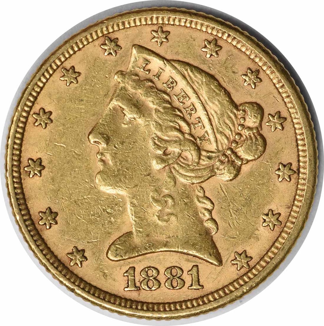 1881 Liberty Head $5 Gold Coin AU Grade Uncertified Philadelphia Mint: 1881 Liberty Head $5 Gold Coin AU Grade Uncertified Philadelphia Mint This 1881 $5 Gold Liberty Head coin was minted in Philadelphia and designed by Christian Gobrecht. Composed of 90% gold and 10% co