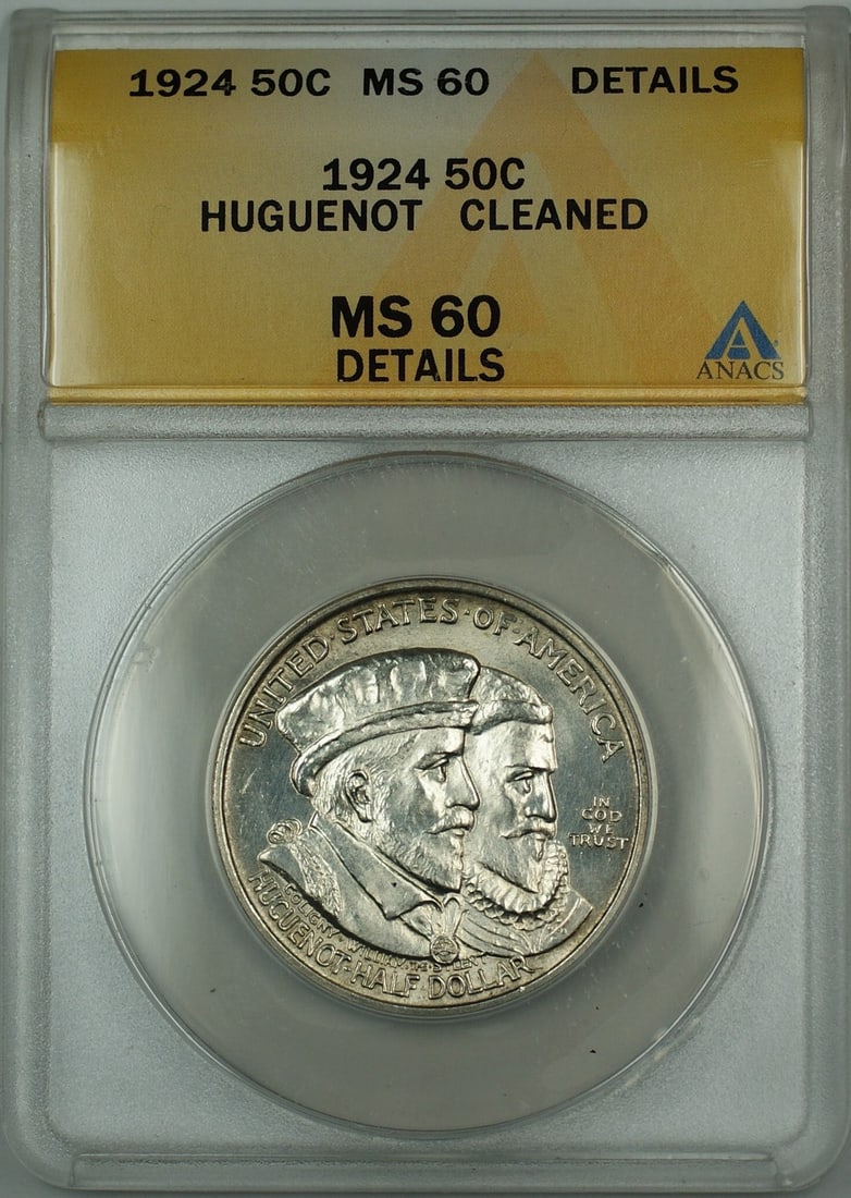 ANACS MS-60 Details Cleaned 1924 Huguenot Silver Half Dollar: ANACS MS-60 Details Cleaned 1924 Huguenot Silver Half Dollar This is a 1924 Huguenot Commemorative Silver Half Dollar, graded MS-60 Details by ANACS. The coin has been cleaned and is uncirculated, min