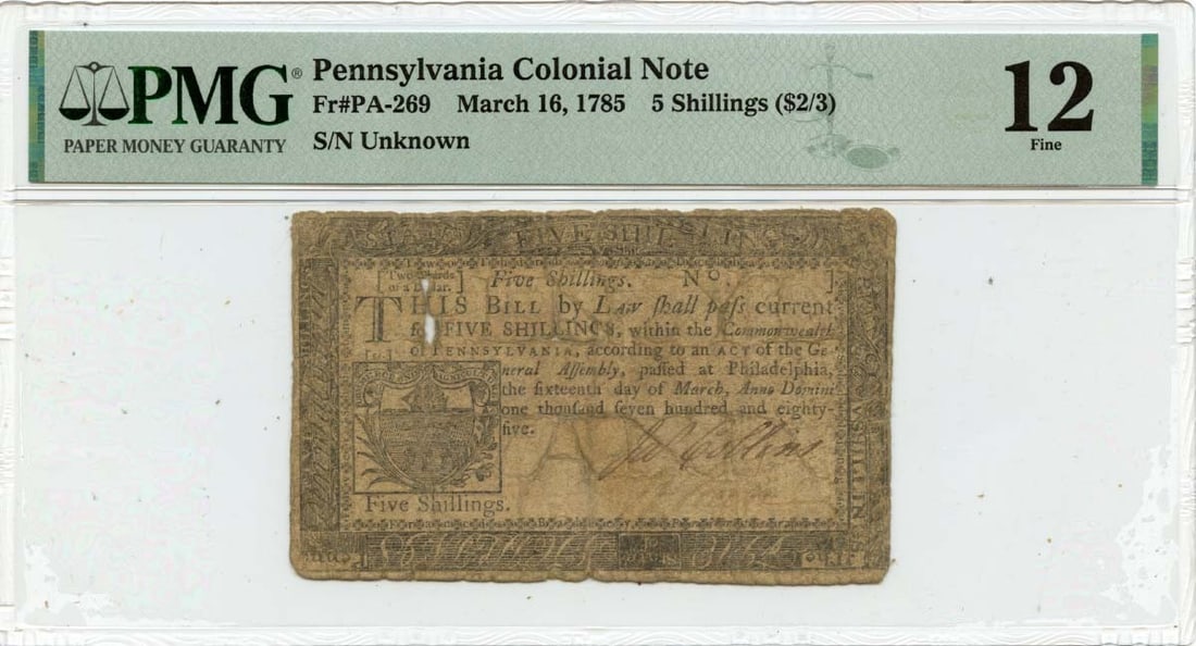 1785 Pennsylvania Colonial Currency 5 Shillings FR#PA-269 PMG F12: 1785 Pennsylvania Colonial Currency 5 Shillings FR#PA-269 PMG F12 This historical 1785 March 16, 5 Shillings Pennsylvania Colonial Note (FR#PA-269) is a remarkable piece of American currency. Certifie