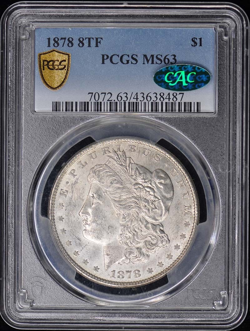 1878 8TF Morgan Dollar PCGS MS63 CAC Certified Coin: 1878 8TF Morgan Dollar PCGS MS63 CAC Certified Coin This 1878 Morgan Dollar is a stunning example of U.S. numismatic history. Graded MS63 by PCGS, this coin showcases its uncirculated condition with r