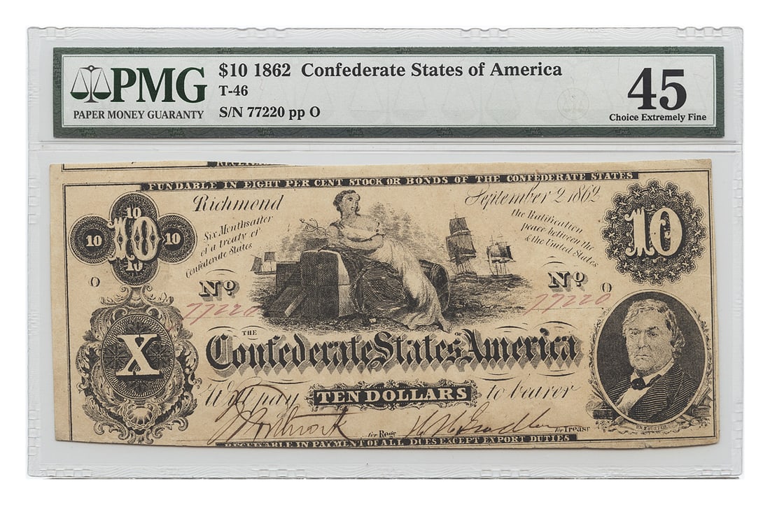 1862 Confederate States $10 Note T-46 PMG Choice XF45: 1862 Confederate States $10 Note T-46 PMG Choice XF45 This is an 1862 $10 Confederate States of America note, certified by PMG as Choice XF45. It was produced during the Civil War and is identified as