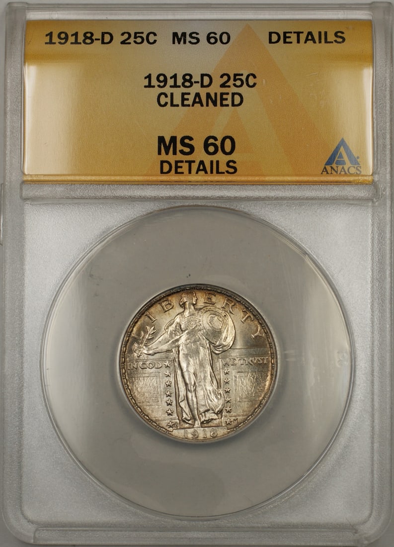 ANACS MS-60 1918-D Standing Liberty Quarter Cleaned Details: ANACS MS-60 1918-D Standing Liberty Quarter Cleaned Details This 1918-D Standing Liberty Quarter is composed of silver and was minted in Denver. It has been certified by ANACS with a grade of MS-60 an