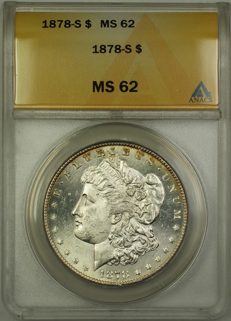 Uncirculated 1878-S Morgan Dollar Silver Coin ANACS MS 62 Grade: Uncirculated 1878-S Morgan Dollar Silver Coin ANACS MS 62 Grade This 1878-S Morgan Silver Dollar is an uncirculated coin minted in San Francisco and graded MS-62 by ANACS. Composed of silver, it featu