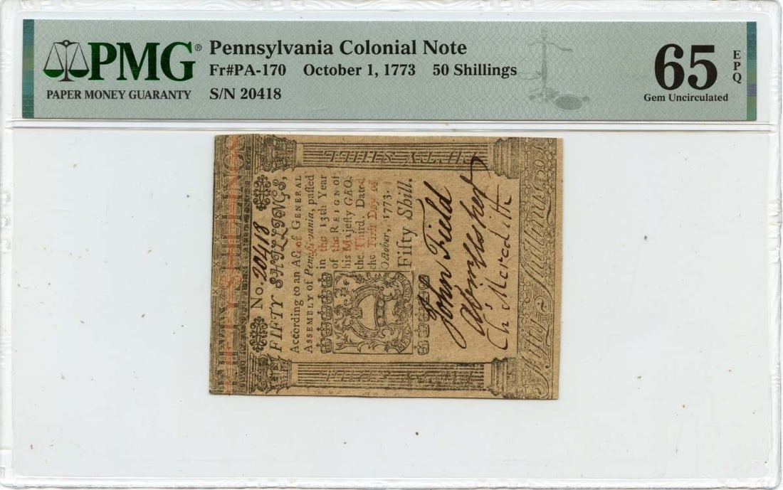 1773 Pennsylvania 50 Shillings Colonial Note PMG GEM 65 EPQ: 1773 Pennsylvania 50 Shillings Colonial Note PMG GEM 65 EPQ This 1773 October 1, 50 Shillings Pennsylvania Colonial Note (FR#PA-170) is a remarkable piece of history, graded Uncirculated by PMG with a