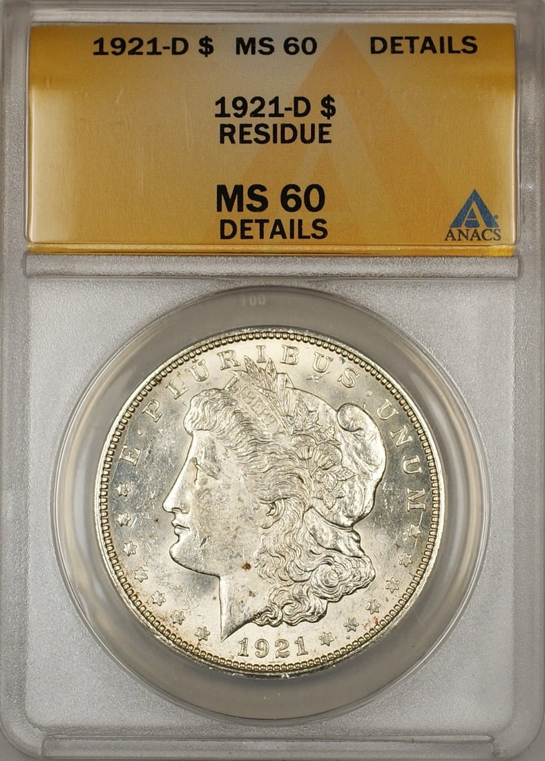 1921-D Denver Morgan Dollar Silver ANACS MS-60 Details With Residue: 1921-D Denver Morgan Dollar Silver ANACS MS-60 Details With Residue This 1921-D Morgan Silver Dollar has been certified by ANACS with a grade of MS-60 Details and is noted to have residue. The coin wa