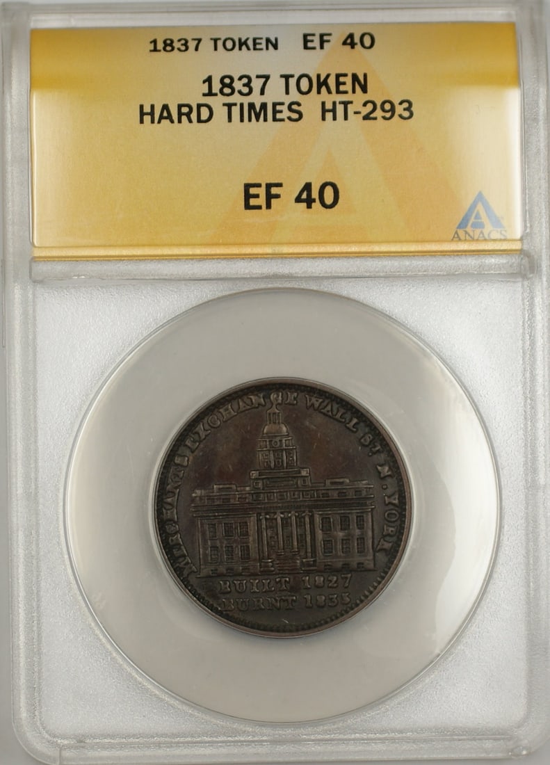 Merchants Exchange Wall Street NY 1837 Hard Times Token ANACS EF 40 HT-293: Merchants Exchange Wall Street NY 1837 Hard Times Token ANACS EF 40 HT-293 This 1837 Hard Times Token commemorates the Merchants Exchange of Wall Street in New York. It is cataloged as HT-293 and has 
