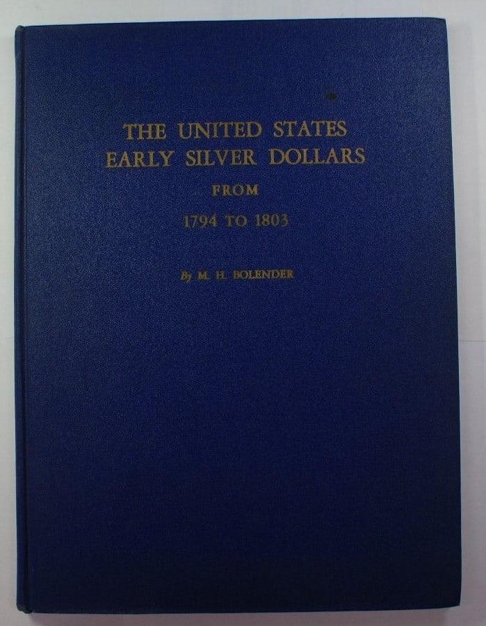 Second Edition MH Bolender Early US Silver Dollar Reference Book 1794 1803 (1 of 4)