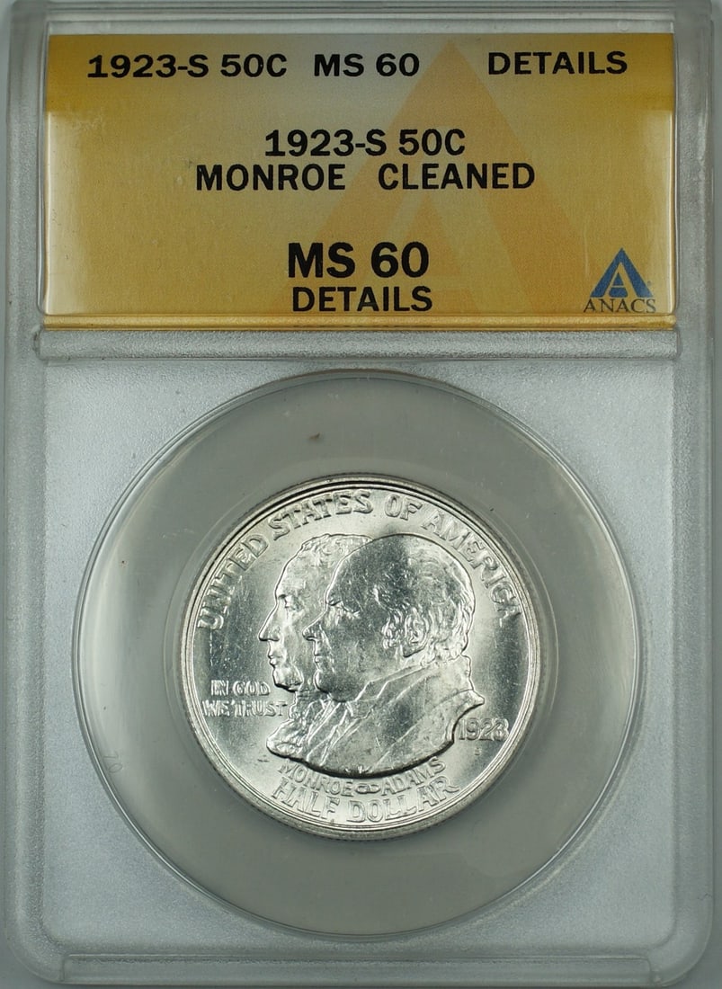 ANACS MS 60 Details 1923-S Monroe Silver Half Dollar: ANACS MS 60 Details 1923-S Monroe Silver Half Dollar This is a 1923-S Monroe Commemorative Silver Half Dollar graded by ANACS as MS-60 Details. The coin has been noted as cleaned and is in uncirculate