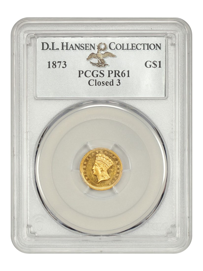 1873 G$1 Gold Dollar PCGS PR61 Closed 3 D.L. Hansen: 1873 G$1 Gold Dollar PCGS PR61 Closed 3 D.L. Hansen This stunning 1873 G$1 Gold Dollar is certified by PCGS with a grade of PR61, showcasing the rare closed 3 reverse variety. Struck at the Philadelph