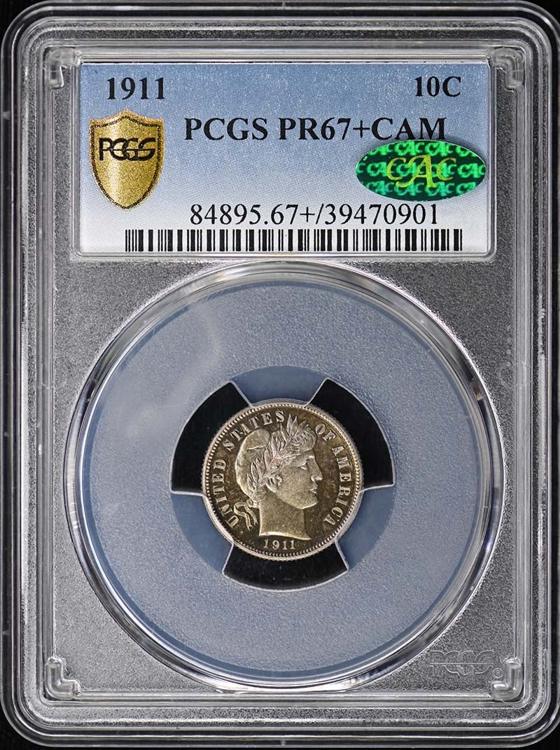 1911 Barber Dime PCGS PR67+ CAM CAC: 1911 Barber Dime PCGS PR67+ CAM CAC This 1911 Barber Dime is a proof coin graded PR67+CAM by PCGS, with an additional CAC designation. The coin is uncirculated and features a cameo strike, originating