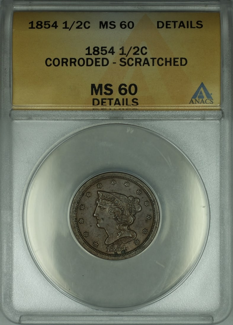 1854 Braided Hair Half Cent Copper Coin ANACS MS-60 Details Scratched Corroded: 1854 Braided Hair Half Cent Copper Coin ANACS MS-60 Details Scratched Corroded This is an 1854 Braided Hair Half Cent coin from the United States, minted in Philadelphia. Certified by ANACS with a gra