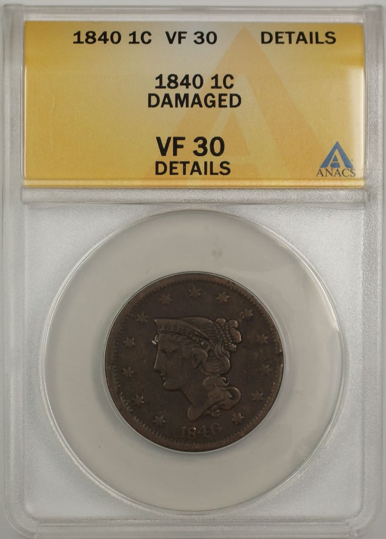 ANACS VF 30 1840 Braided Hair Large Cent Copper Coin Damaged: ANACS VF 30 1840 Braided Hair Large Cent Copper Coin Damaged This is an 1840 Braided Hair Large Cent 1C coin from the United States, certified by ANACS with a grade of VF 30 Details. The coin is compo