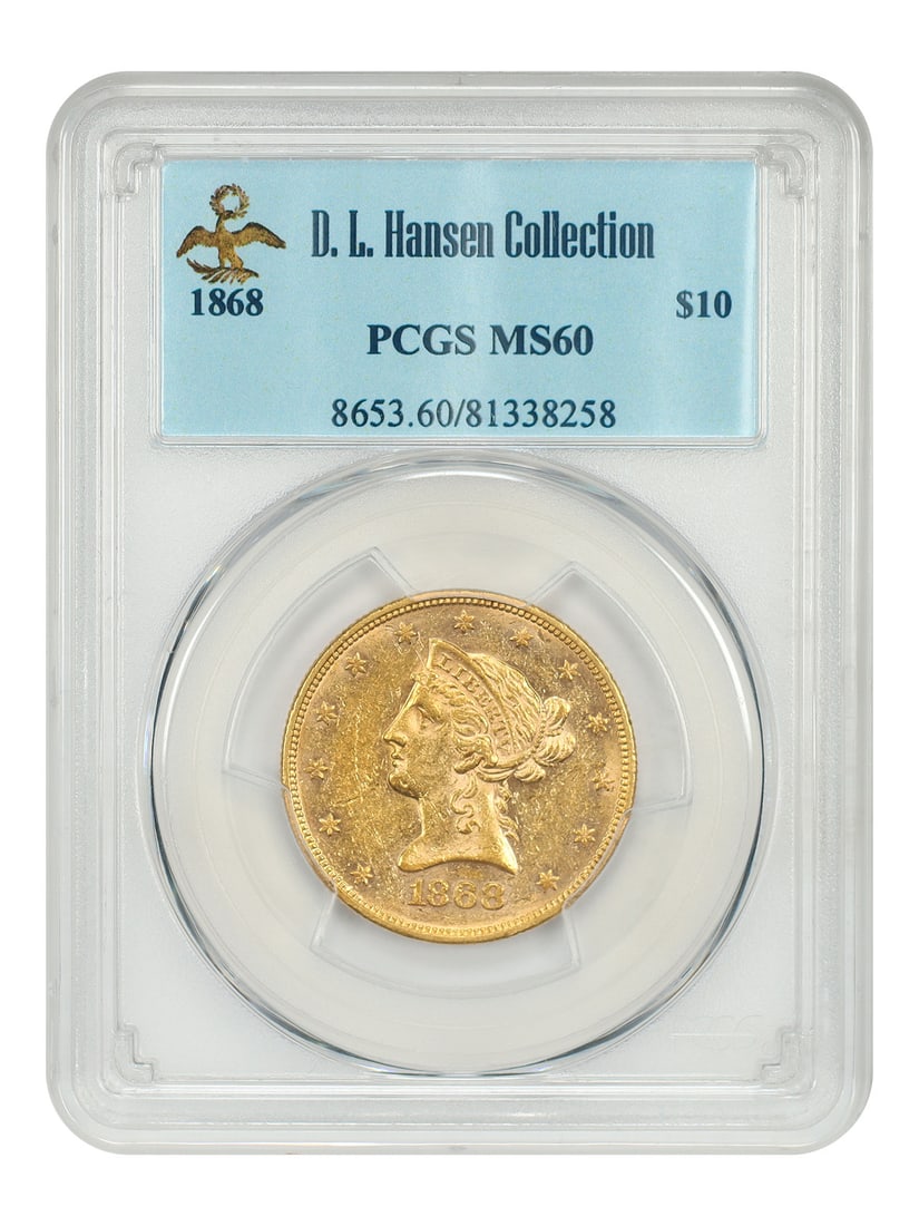 PCGS MS60 1868 Liberty Head $10 Gold Coin ex D.L. Hansen: PCGS MS60 1868 Liberty Head $10 Gold Coin ex D.L. Hansen 1868 Liberty Head $10 gold coin graded PCGS MS60 from the D.L. Hansen collection. This uncirculated example is described as a beautifully prese