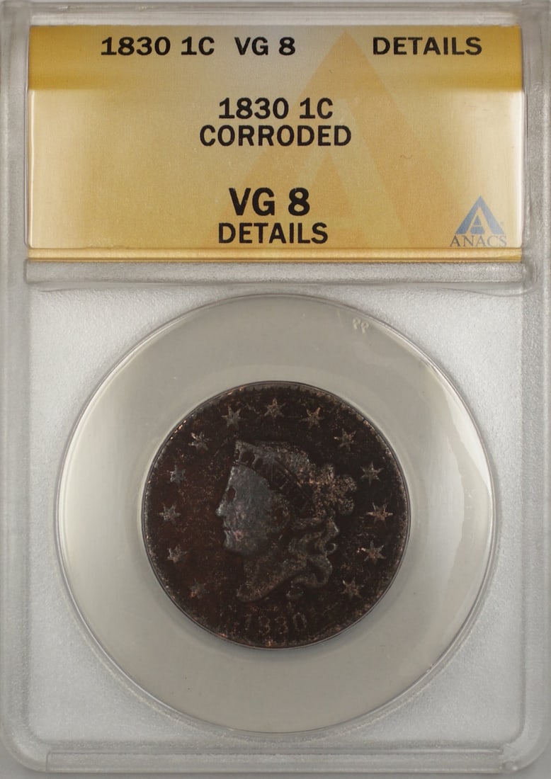 ANACS VG-8 Details 1830 Coronet Head Large Cent Copper Coin Corroded: ANACS VG-8 Details 1830 Coronet Head Large Cent Copper Coin Corroded This 1830 Coronet Head Large Cent coin from the United States is certified by ANACS with a VG-8 Details grade. The coin is composed