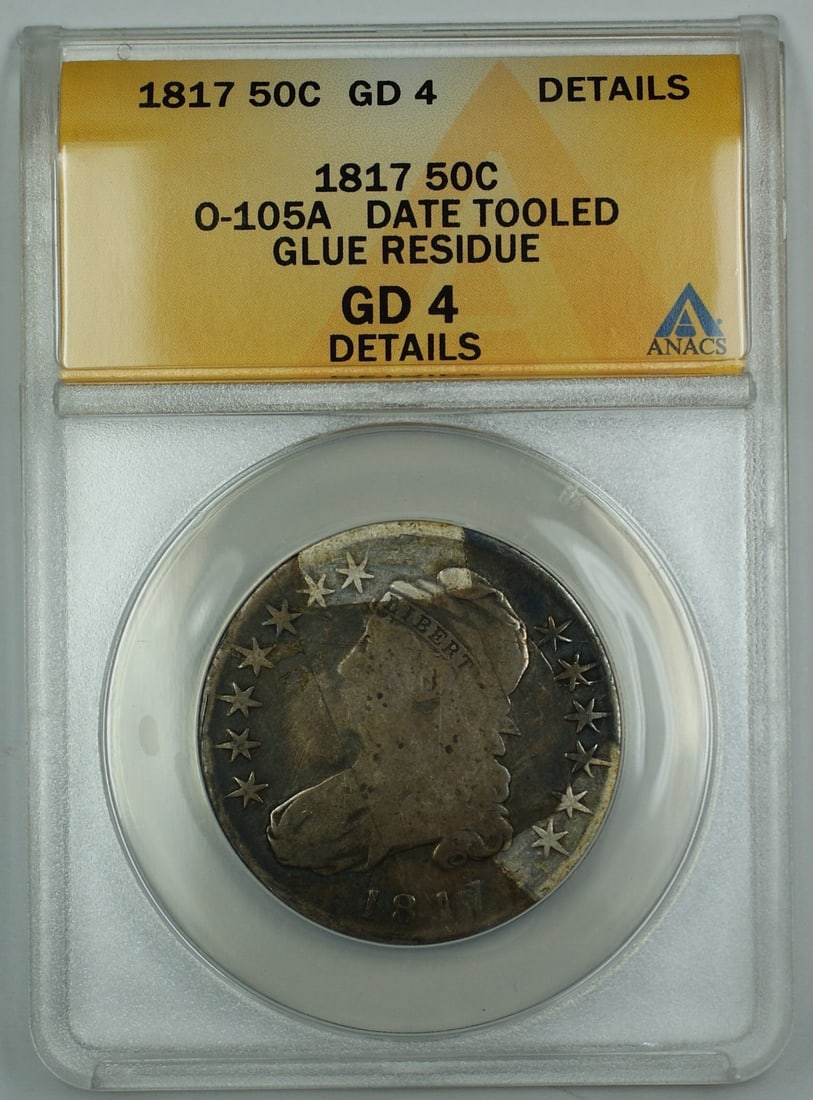 1817 Silver Half Dollar O-105A ANACS GD-4 Date Tooled Glue Residue: 1817 Silver Half Dollar O-105A ANACS GD-4 Date Tooled Glue Residue 1817 Capped Bust Half Dollar O-105A graded ANACS GD-4 Details. This circulated silver coin from the Philadelphia Mint exhibits date t