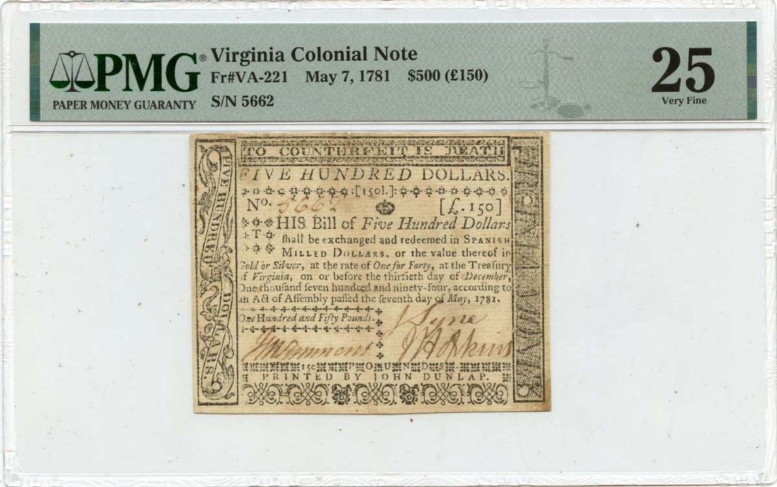 1781 Virginia $500 Colonial Note FR#VA-221 PMG VF25 Certified: 1781 Virginia $500 Colonial Note FR#VA-221 PMG VF25 Certified This is a $500 Virginia Colonial Note from May 7, 1781, certified by PMG with a grade of VF25. The note is classified as circulated and is