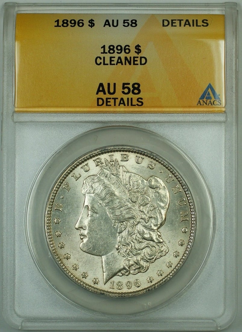 ANACS AU-58 Details 1896 Morgan Dollar Philadelphia Cleaned Silver Coin: ANACS AU-58 Details 1896 Morgan Dollar Philadelphia Cleaned Silver Coin This 1896 Morgan Silver Dollar was minted in Philadelphia and is certified by ANACS with an AU-58 Details grade, noted as cleane