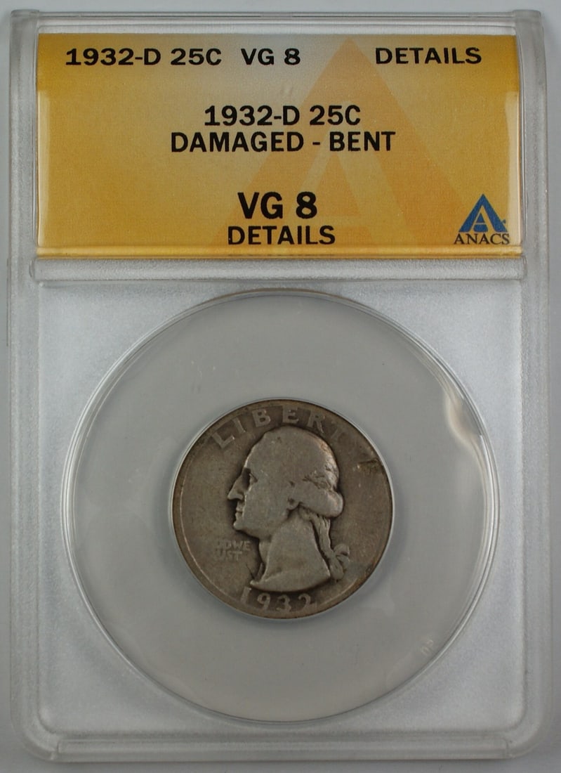 ANACS VG-8 1932-D Washington Quarter Silver 25C Damaged and Bent: ANACS VG-8 1932-D Washington Quarter Silver 25C Damaged and Bent This is a 1932-D Washington Quarter composed of silver and minted in Denver. The coin is graded VG-8 by ANACS, with noted details of be