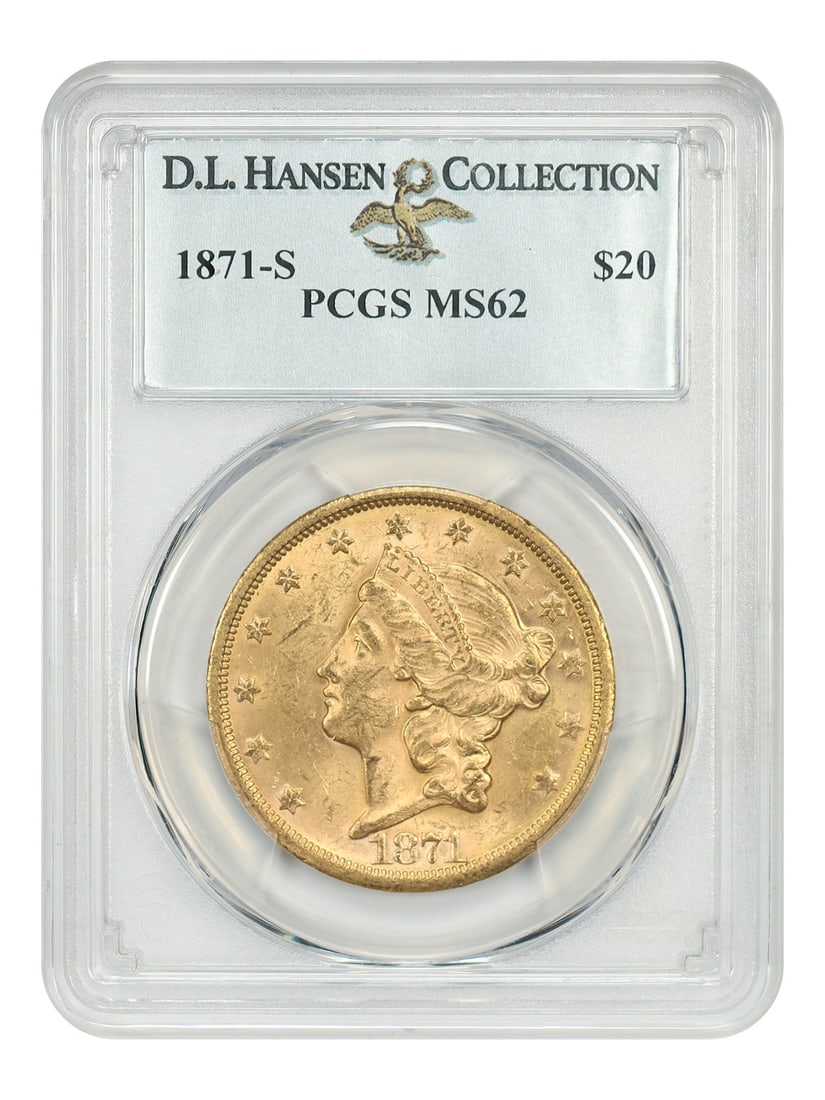 PCGS MS62 1871-S Liberty Head $20 Gold Coin ex D.L. Hansen: PCGS MS62 1871-S Liberty Head $20 Gold Coin ex D.L. Hansen 1871-S Liberty Head $20 gold coin graded PCGS MS62, ex: D.L. Hansen. This uncirculated example is described as conditionally scarce at this l