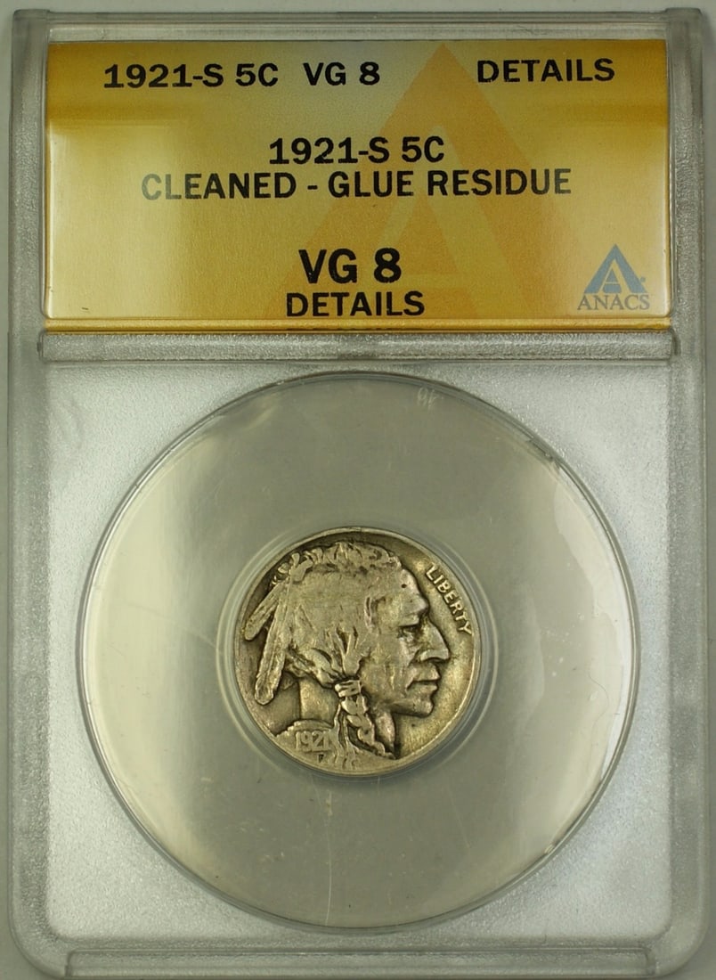 1921 San Francisco Buffalo Nickel ANACS VG 8 With Cleaned Surfaces and Glue Residue: 1921 San Francisco Buffalo Nickel ANACS VG 8 With Cleaned Surfaces and Glue Residue This is a 1921-S Buffalo Nickel from the United States, minted in San Francisco. The coin is certified by ANACS and 