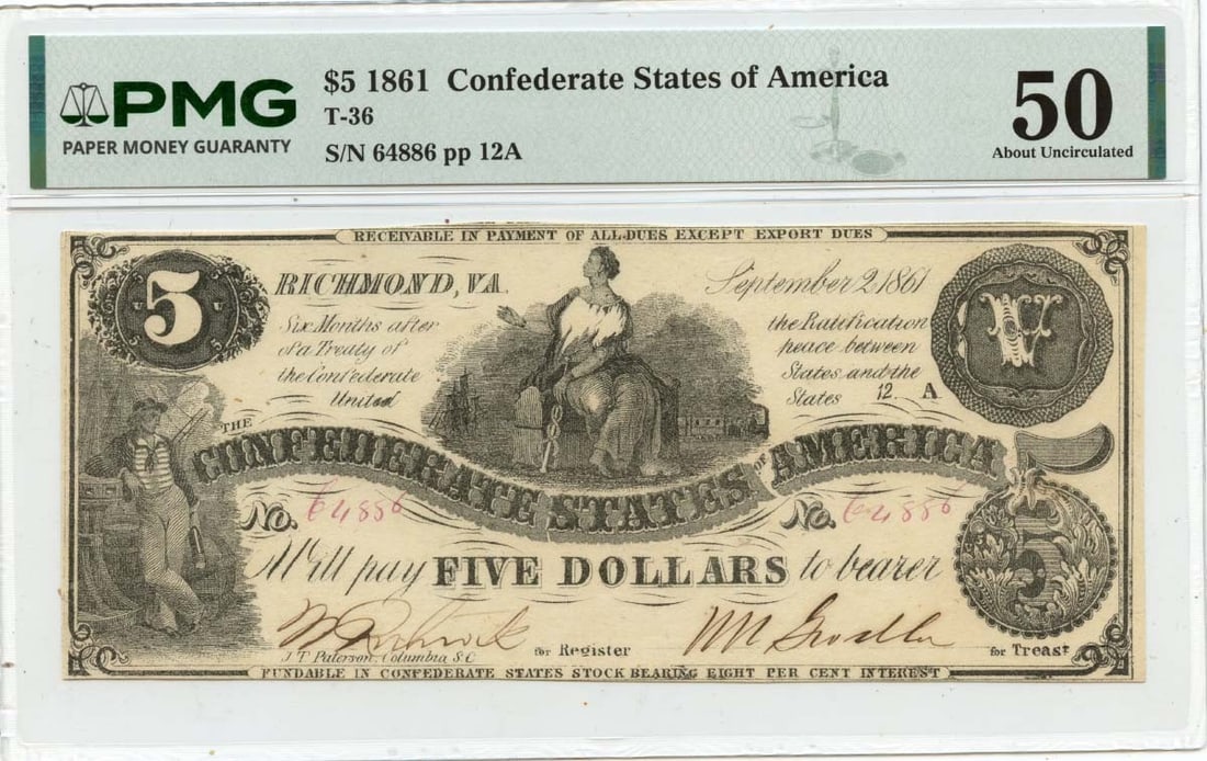 Confederate States 1861 Five Dollar Note PMG AU50 Certified: Confederate States 1861 Five Dollar Note PMG AU50 Certified This is an 1861 $5 Confederate States of America note, designated as T-36. It has been certified by PMG with a grade of AU50, indicating it 