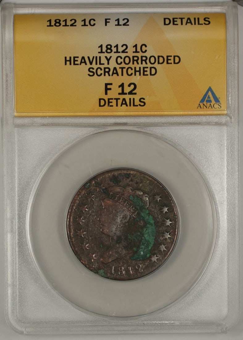 ANACS F 12 1812 Classic Head Cent Copper Coin With Heavy Corrosion and Scratches: ANACS F 12 1812 Classic Head Cent Copper Coin With Heavy Corrosion and Scratches This is an 1812 Classic Head One Cent coin, certified by ANACS with a grade of F 12. The coin is composed of copper and