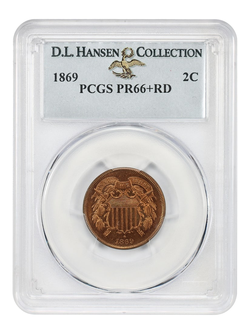 PCGS PR66+RD 1869 Two Cent Coin ex D.L. Hansen: PCGS PR66+RD 1869 Two Cent Coin ex D.L. Hansen 1869 Two Cent coin graded PCGS PR66+RD. A mintage of only 600 is reported for this issue. From a PCGS population of one with only one graded numerically 