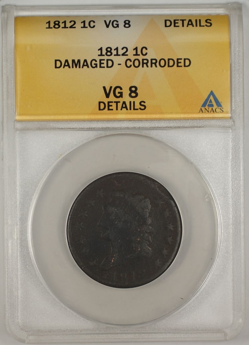 1812 Copper Classic Head Cent ANACS VG 8 Damaged Corroded Details: 1812 Copper Classic Head Cent ANACS VG 8 Damaged Corroded Details 1812 Classic Head One Cent coin graded VG 8 by ANACS. This circulated copper coin was minted in Philadelphia and shows signs of damage