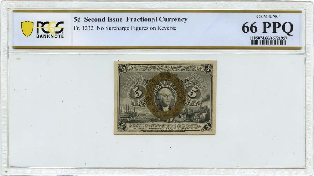PCGS Certified Second Issue 5 Cents Fractional Note FR#1232 Gem 66 PPQ: PCGS Certified Second Issue 5 Cents Fractional Note FR#1232 Gem 66 PPQ This is a Second Issue 5 Cents Fractional Currency note, cataloged as FR#1232 and certified by PCGS with a Gem 66 PPQ grade. The 