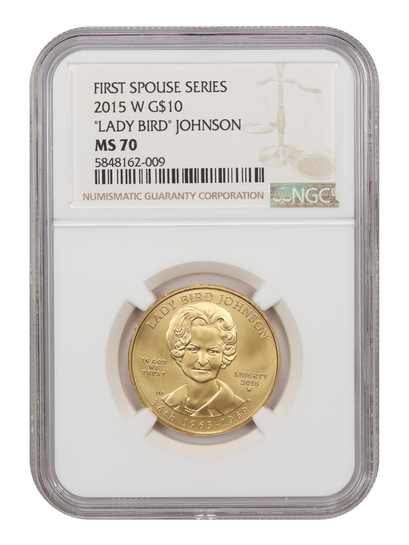 NGC MS70 2015-W $10 Lady Bird Johnson First Spouses Gold Coin: NGC MS70 2015-W $10 Lady Bird Johnson First Spouses Gold Coin 2015-W $10 "Lady Bird" Johnson First Spouses gold coin, certified NGC MS70. This pre-owned uncirculated 1/2 oz gold issue was struck at We