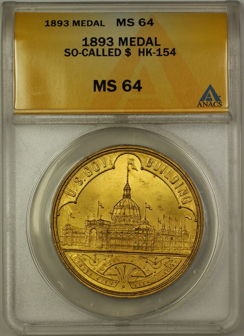 ANACS MS 64 United States 1893 HK-154 So-Called Dollar Medal: ANACS MS 64 United States 1893 HK-154 So-Called Dollar Medal This is an 1893 So-Called Dollar HK-154 medal from the United States, certified by ANACS with a grade of MS 64. This uncirculated medal is 
