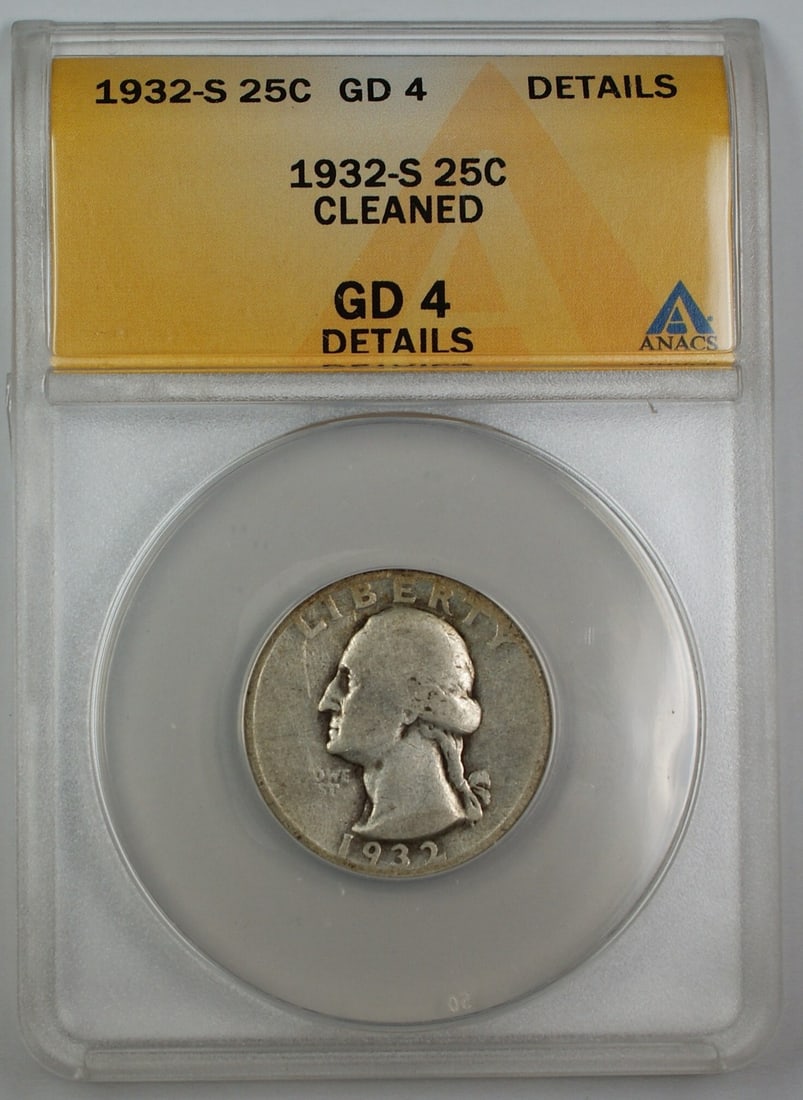 1932 San Francisco Washington Quarter Silver Coin ANACS GD-4 Cleaned: 1932 San Francisco Washington Quarter Silver Coin ANACS GD-4 Cleaned This is a 1932-S Washington Quarter composed of silver. The coin was minted in San Francisco and has been certified by ANACS with a