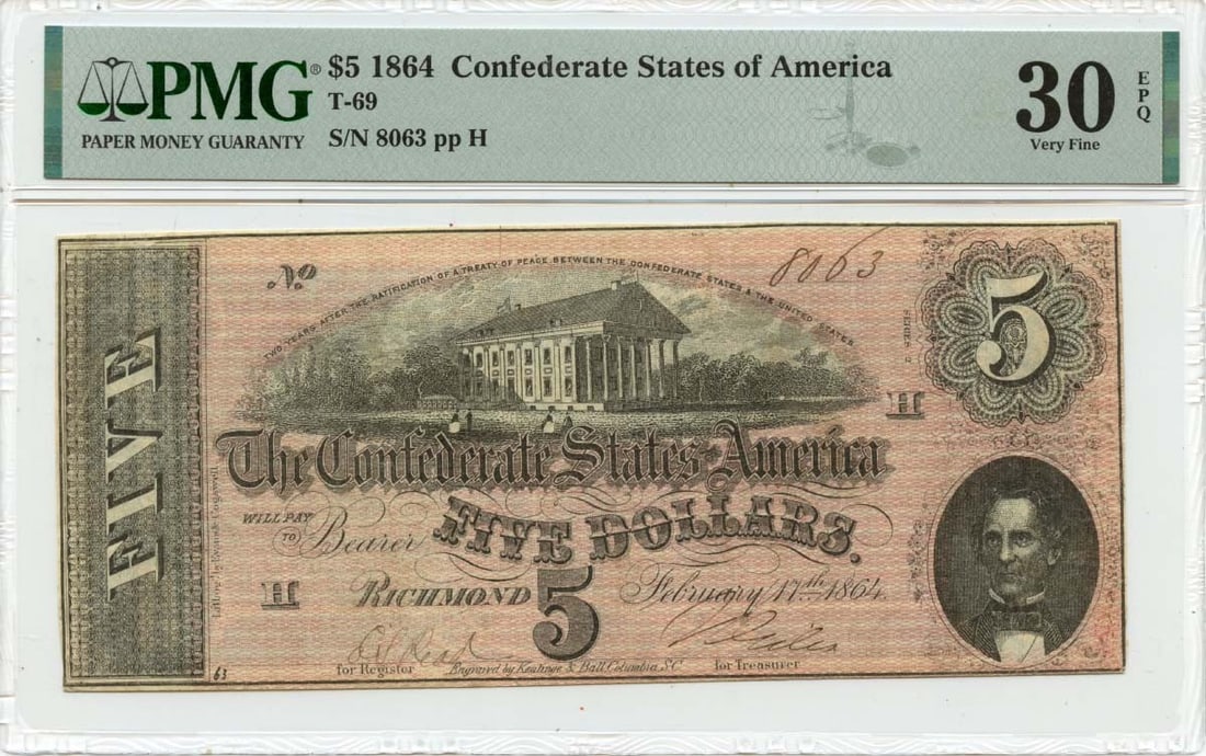 PMG VF30 EPQ 1864 Confederate States of America $5 Note T-69: PMG VF30 EPQ 1864 Confederate States of America $5 Note T-69 1864 Confederate States of America T-69 $5 note certified by PMG and graded VF30 EPQ. This pre-owned, circulated note is identified as a Co