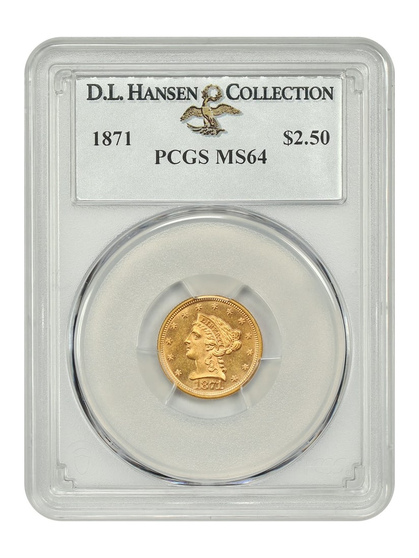1871 Liberty Head $2.50 Gold Coin PCGS MS64 ex D.L. Hansen: 1871 Liberty Head $2.50 Gold Coin PCGS MS64 ex D.L. Hansen 1871 Liberty Head $2.50 coin certified by PCGS as MS64. This uncirculated example is from Philadelphia and is noted as a very desirable and s