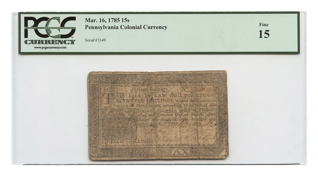 Pennsylvania Colonial Currency Note 15 Shillings 1785 PCGS Fine: Pennsylvania Colonial Currency Note 15 Shillings 1785 PCGS Fine Pennsylvania Colonial Currency note dated March 16, 1785, issued in the 15 Shillings ($2) denomination. This circulated example is certi