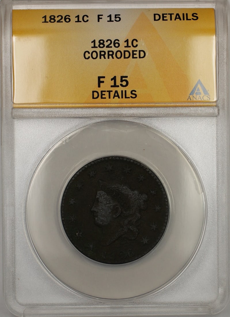 ANACS F-15 Details 1826 Coronet Head Large Cent 1c Corroded (1 of 2)