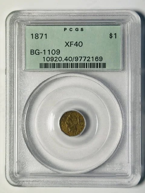 1871 California Small Liberty Head Gold Dollar PCGS XF40 BG-1109: 1871 California Small Liberty Head Gold Dollar PCGS XF40 BG-1109 1871 California Small Liberty Head gold dollar graded XF-40 by PCGS and housed in an old green holder. This pre-owned coin is identifie