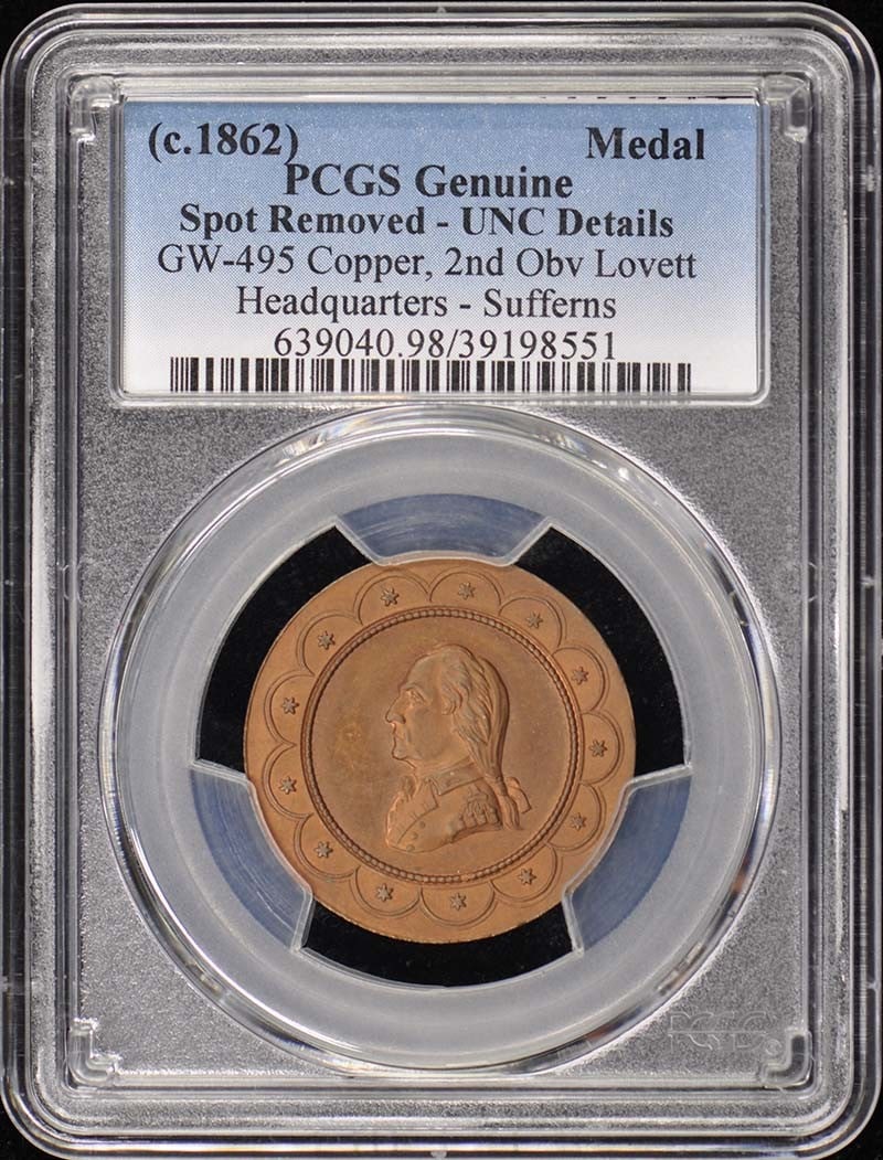 1862 Copper Medal UNC Details PCGS Genuine GW-495 Headquarters Sufferns: 1862 Copper Medal UNC Details PCGS Genuine GW-495 Headquarters Sufferns 1862 Copper Headquarters Sufferns medal with spot removed and UNC details. The item is housed in a protective holder and is pre-