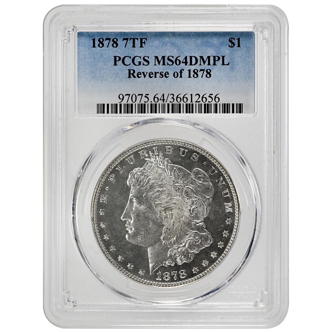PCGS MS64DMPL 1878 Morgan Dollar 7TF Reverse of 1878 (1 of 2)