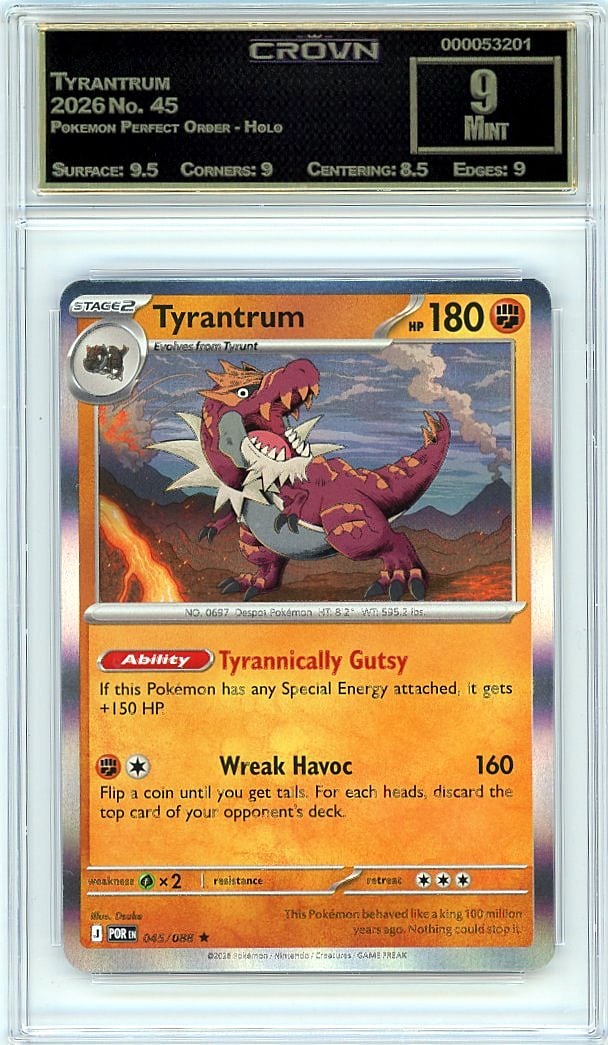2026 Tyrantrum Pokemon Perfect Order - Holo #45 C: Graded by Crown Grading. Grade: 9.00. Mint