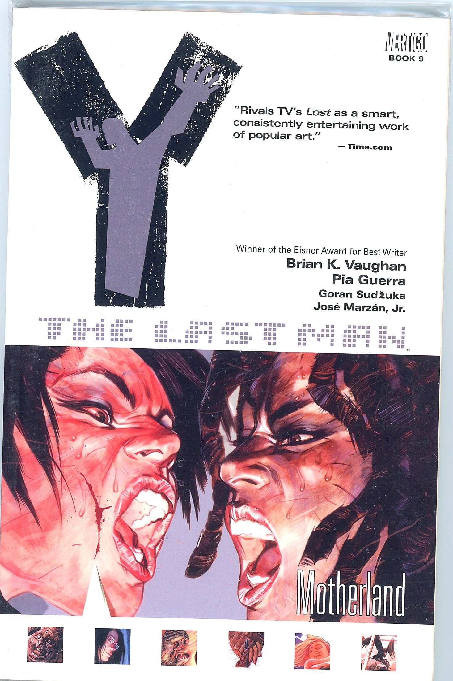 Y: The Last Man Book 9 Motherland TPB 2007: Y: The Last Man Book 9 - Motherland, published by Vertigo (DC imprint), written by Brian K. Vaughan (Eisner Award Winner for Best Writer), with art by Pia Guerra, Goran Sudzuka, and Jose Marzan, Jr.