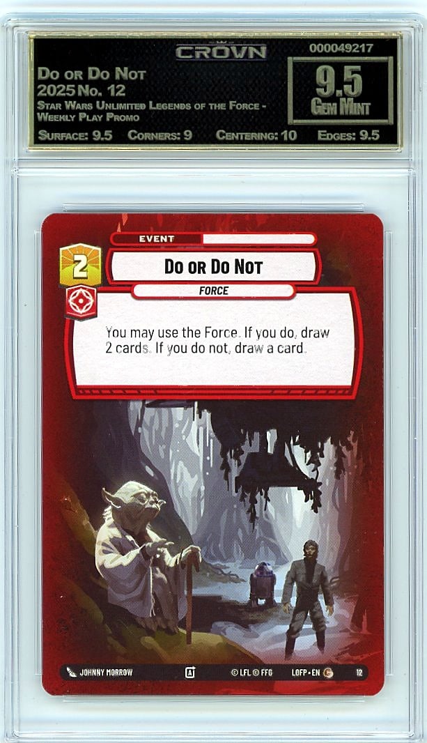 2025 Do or Do Not Star Wars Unlimited Legends of: Graded by Crown Grading. Grade: 9.50. Gem Mint