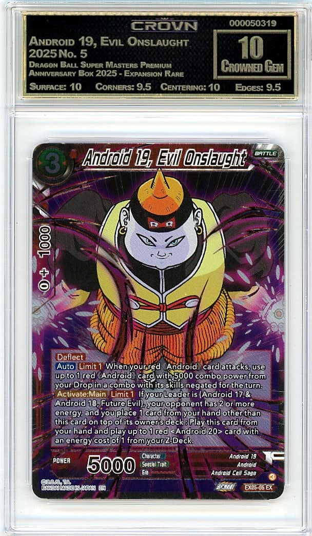 2025 Android 19 Evil Onslaught #5 Crown 10 Gem: This is a 2025 Android 19, Evil Onslaught card #5 from the Dragon Ball Super Masters Premium Anniversary Box 2025 - Expansion Rare set. It represents a key character moment captured in premium