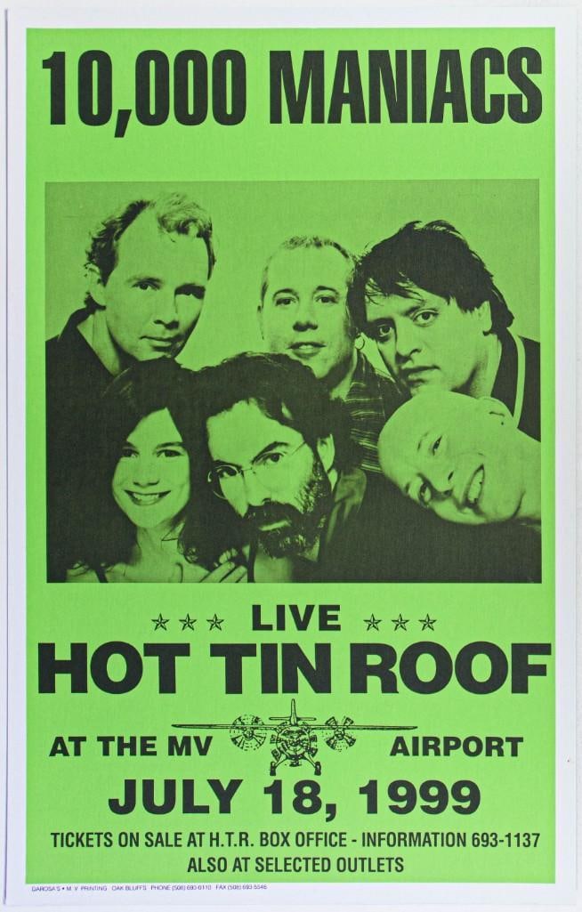 1999 10,000 Maniacs Hot Tin Roof Cardboard Poster Near Mint 85: This cardboard poster was produced to promote 10,000 Maniacs playing at Hot Tin Roof in Martha's Vineyard on July 18th, 1999. Condition Details: Cardboard. Corner bumps, stain bottom right --CRI