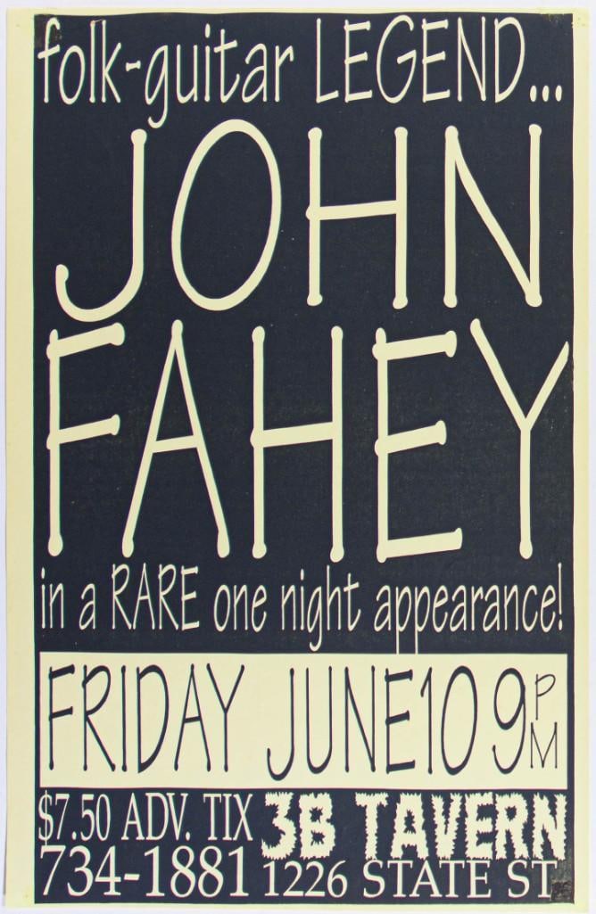 1994 John Fahey 3B Tavern Bellingham Poster Excellent 71: This poster announced folk guitar legend John Fahey appearing at the 3B Tavern in Bellingham, Washington in June 10th, 1994. Condition Details: Staple holes, tape pulls, ink used to fill in black spo