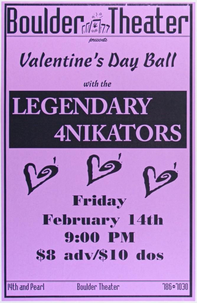 1997 The Legendary 4Nikators Boulder Theater Poster Near Mint 89: This poster was created for a Valentines Day show at the Boulder Theater featuring the Legendary 4Nikators. --CRITICAL DETAILS-- --TITLE Legendary 4Nikators Boulder Theater Original Pre-Concert