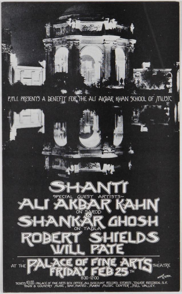 1972 Shanti Ali Akbar Kahn Shankar Ghosh Palace of Fine Arts Handbill Near Mint 85: This handbill from 1972 was produced for a benefit performance at the Palace of Fine Arts in San Francisco for the Ali Akbar Khan School of Music. Performers included Shanti, Ali Akhbar Khan, and