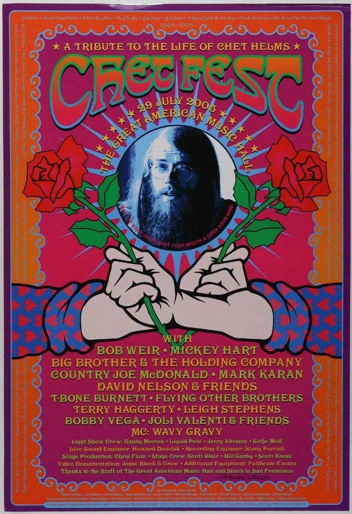 2005 Chet Fest Bob Weir Mickey Hart Country Joe Great American Music Hall Poster Excellent 77: This poster announced Chet Fest, an event held as a tribute to the late Chet Helms at the Great American Music Hall in San Francisco on July 29th, 2005. Helms was the founder of the Family Dog, the